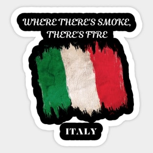 Italian Pride, Where there's smoke there's fire Sticker